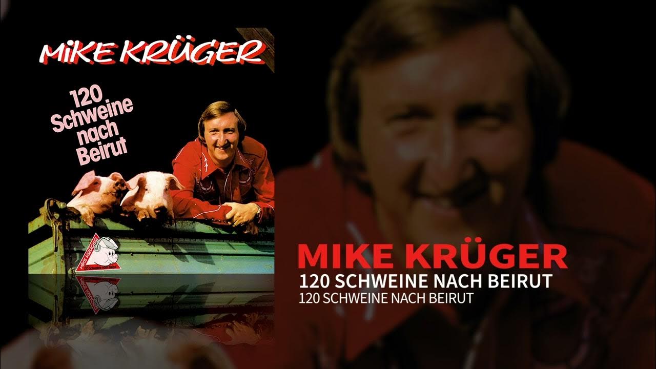 Mike KrÃ¼ger - 120 Schweine Nach Beirut