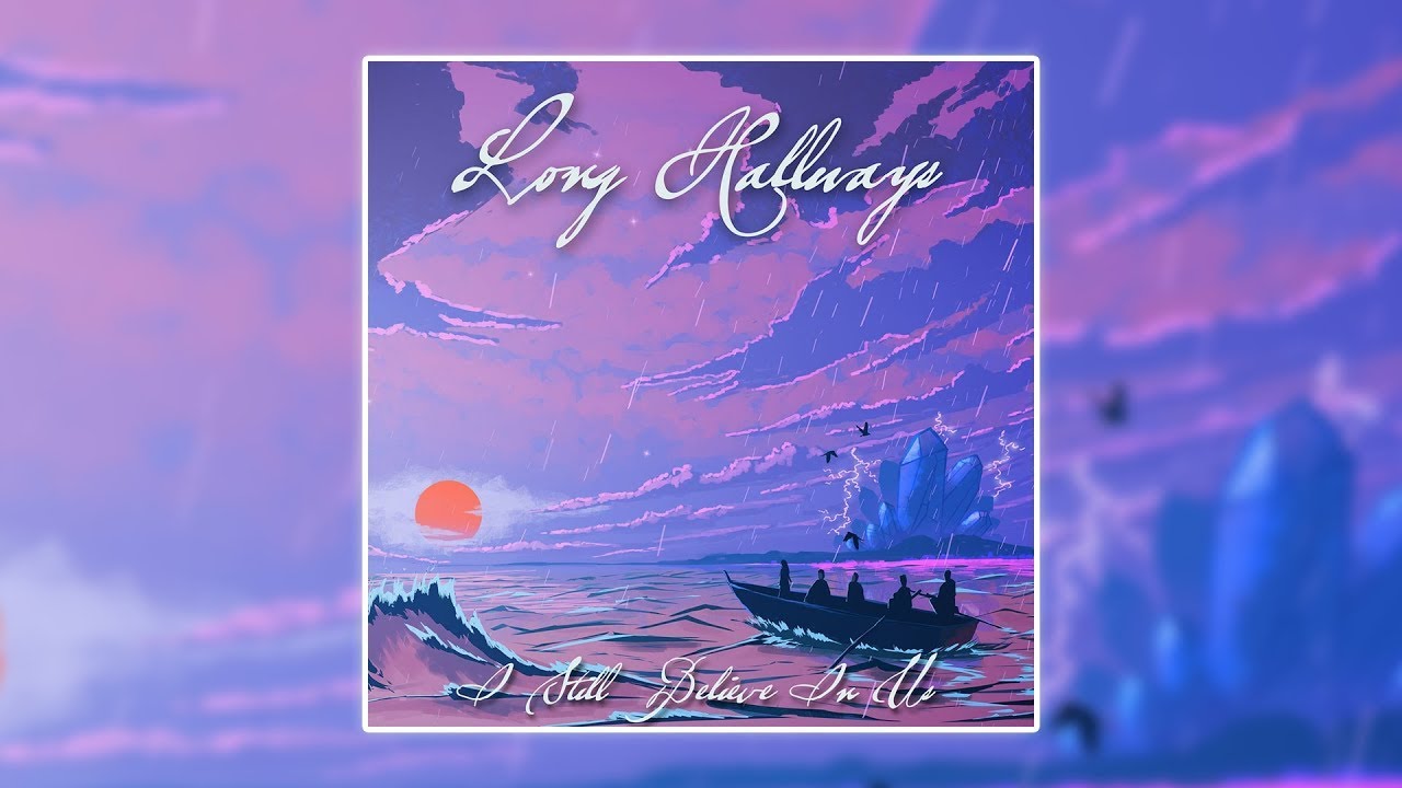 Long Hallways - I Still Believe In Us [Album] (2021)