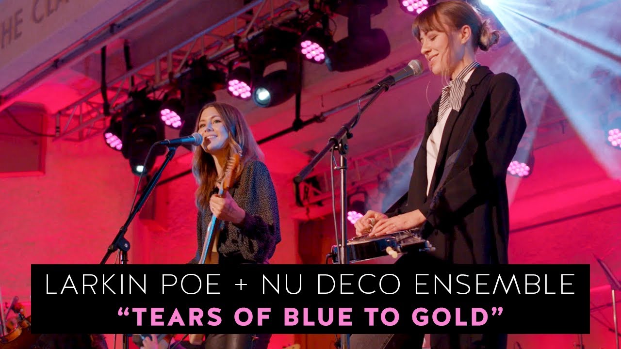 @Larkin Poe & Nu Deco Ensemble "Tears Of Blue To Gold" (Live In Concert)