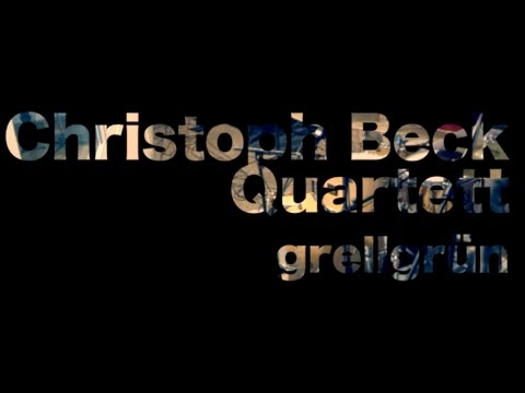 Christoph Beck Quartett - grellgrÃ¼n