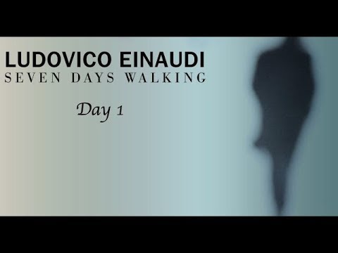Ludovico Einaudi - Seven Days Walking // Day One (Full Album)