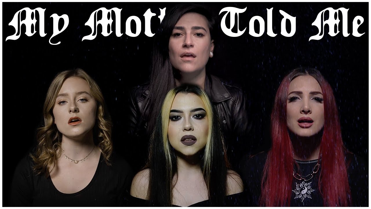 My Mother Told Me (Violet Orlandi ft @Halocene @Lauren Babic @First To Eleven)