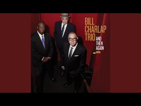 And Then Again (Live) Â· Bill Charlap Trio