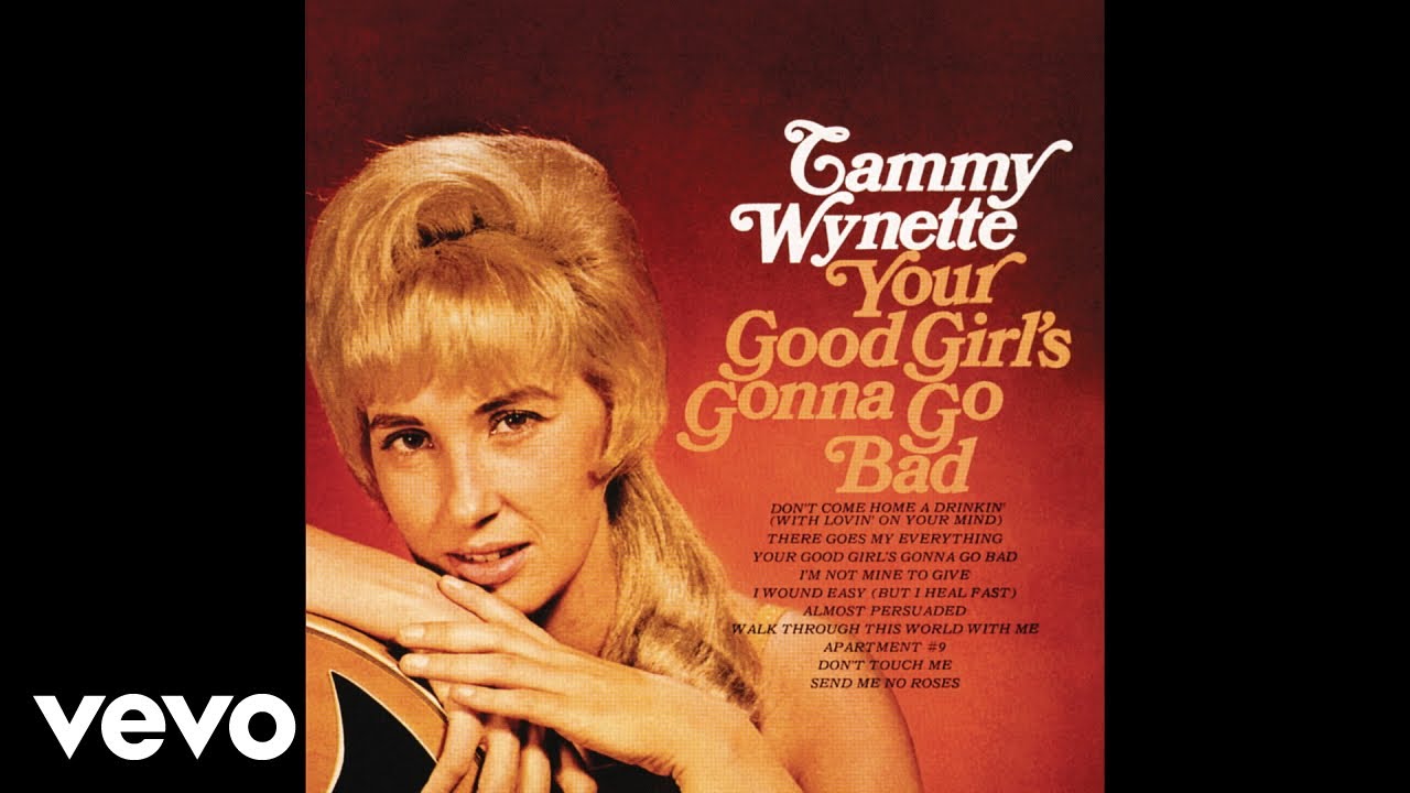 Tammy Wynette - Your Good Girl's Gonna Go Bad