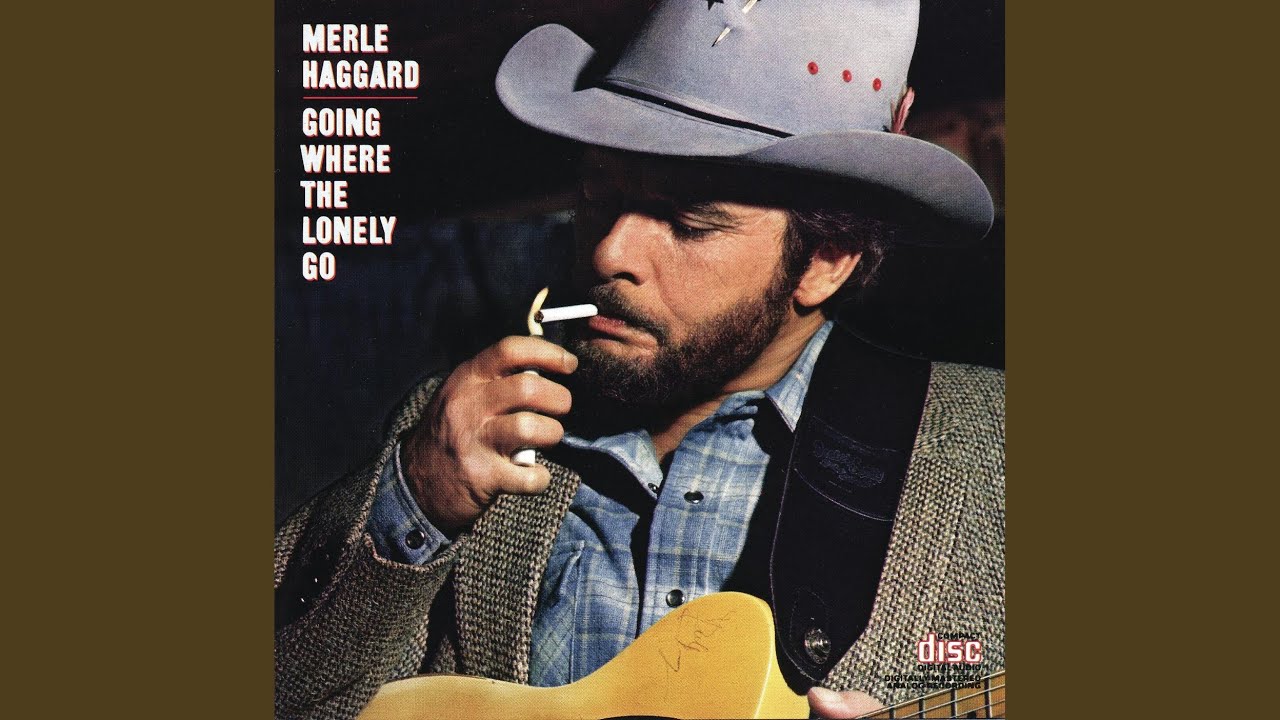 Going Where the Lonely Go Â· Merle Haggard
