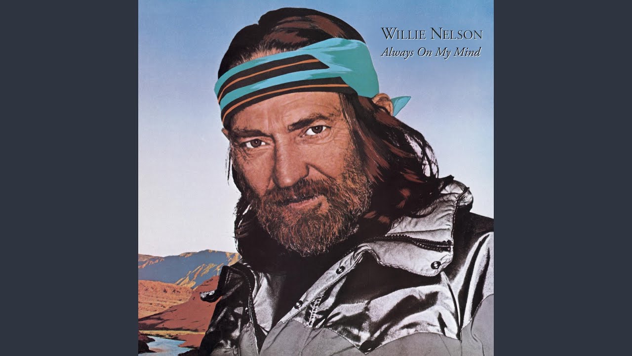 Always On My Mind - Willie Nelson
