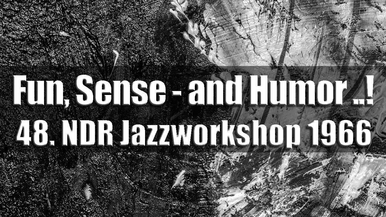 48.NDR Jazzworkshop 1966 - Fun,Sense and Humor