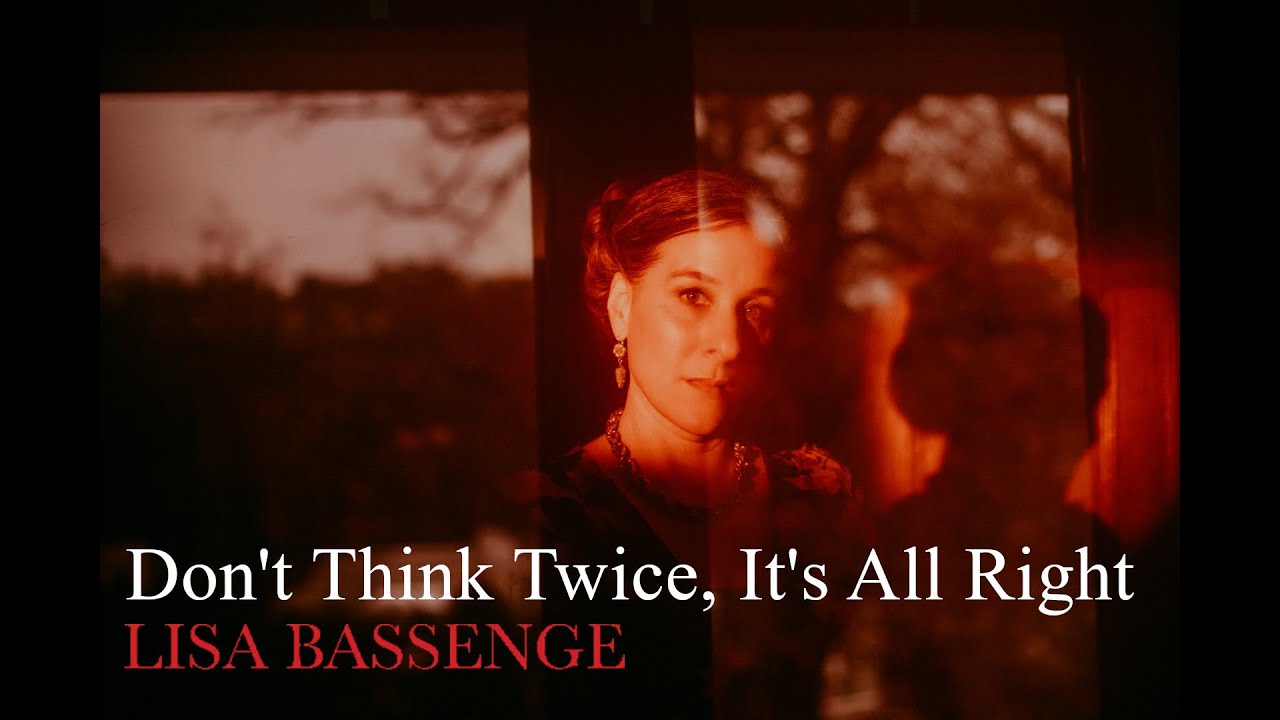 Lisa Bassenge - Don't Think Twice, It's All Right