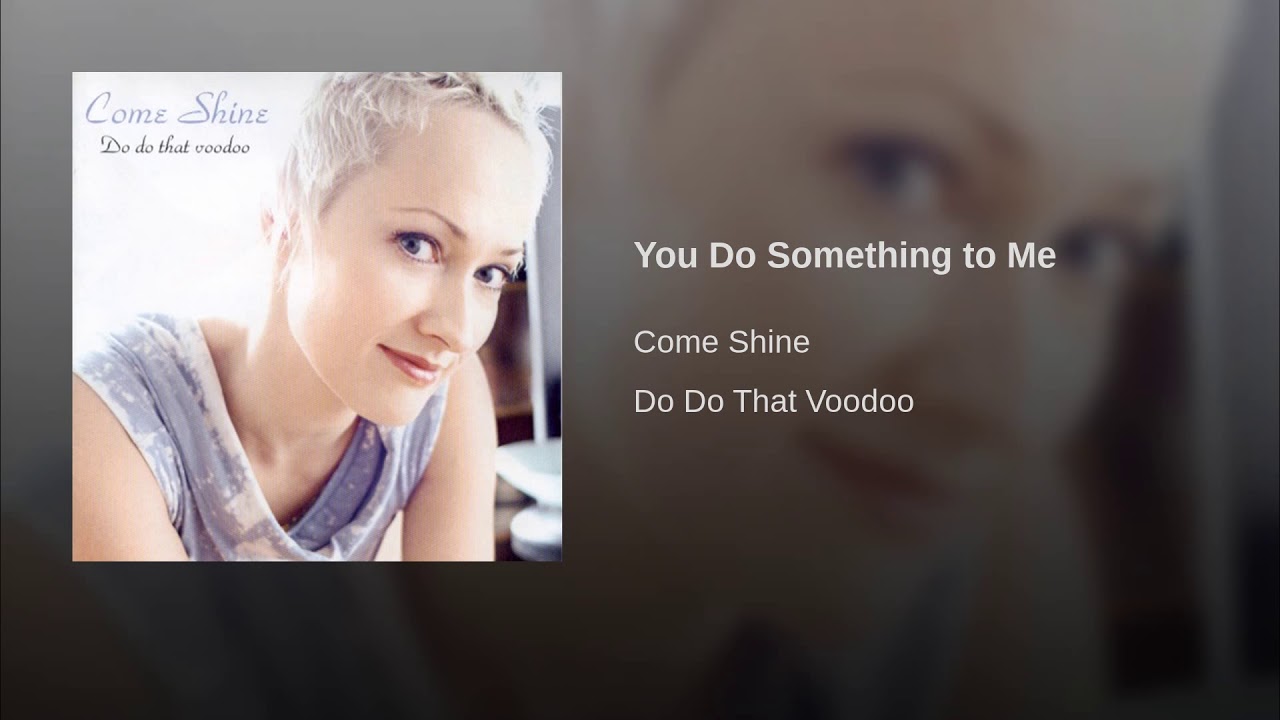 You do Something to Me