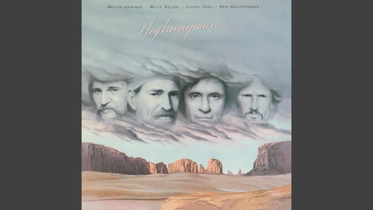 Highwayman - Willie Nelson,Waylon Jennings,Johnny Cash, Kris Kristofferson
