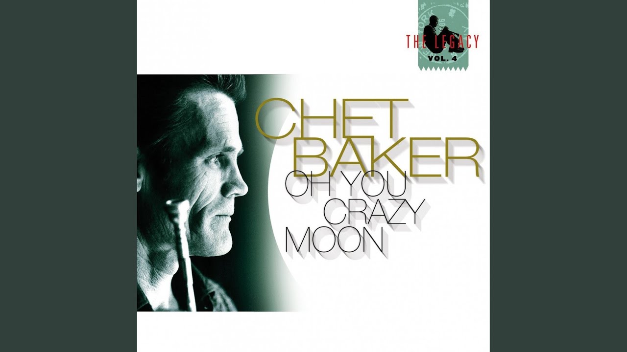 Oh You Crazy Moon Â· Chet Baker