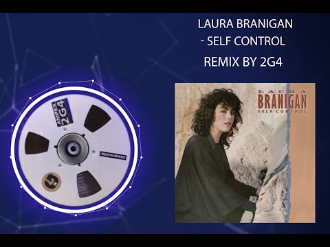 Laura Branigan - Self Control REMIX By 2G4